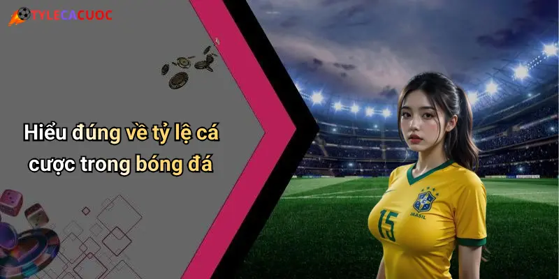 Kết Quả Bóng Đá: Cập Nhật Nhanh, Tỷ Lệ Chuẩn, Phân Tích Đỉnh 23 Hiểu đúng về tỷ lệ cá cược trong bóng đá